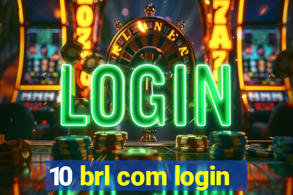 10 brl com login